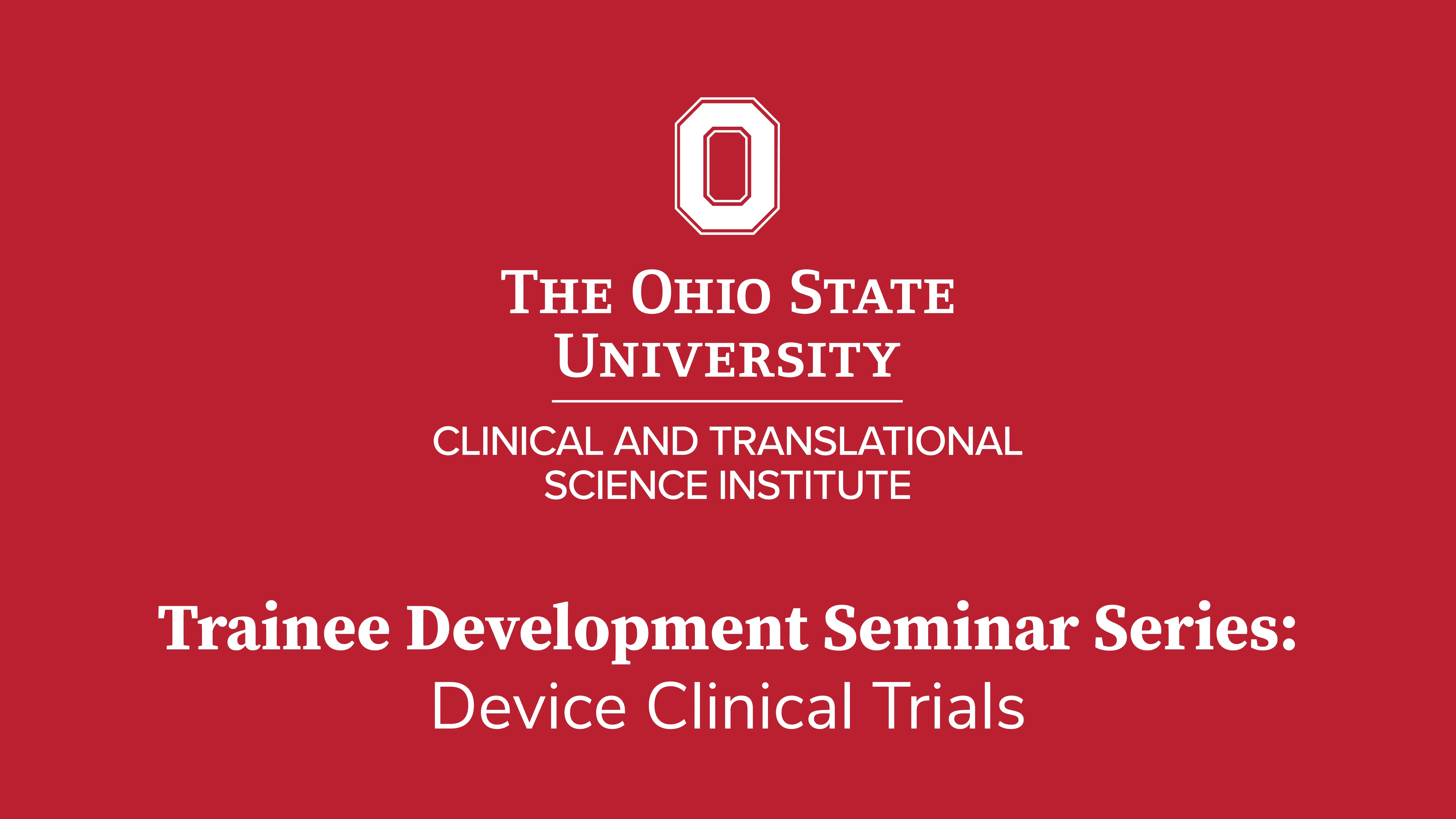 Cover of Trainee Development Seminar Series: Device Clinical Trials